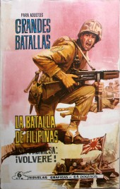 Grandes Batallas -17- La batalla de Filipinas. Una promesa:¡volveré!