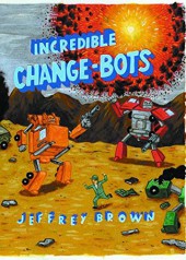 Incredible Change-Bots (2007) -1- Incredible Change-Bots