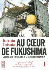 Au cœur de Fukushima -1- Tome 1