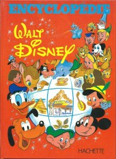 Walt Disney (Hachette et Edi-Monde) - Encyclopédie