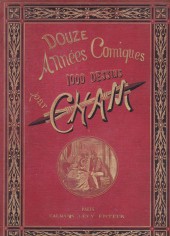 Douze Années Comiques - 1000 dessins par Cham : 1868-1879