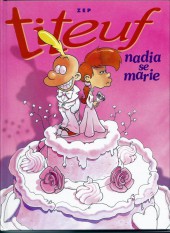Titeuf (France Loisirs) -10FL- Nadia se marie