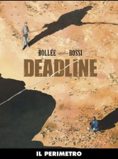 Deadline (Bollée/Rossi, en italien) - Il perimetro