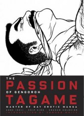 (AUT) Tagame - The passion of Gengoroh Tagame