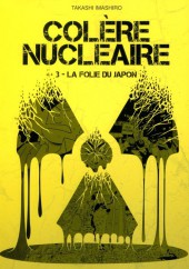 Colère nucléaire -3- La Folie du Japon