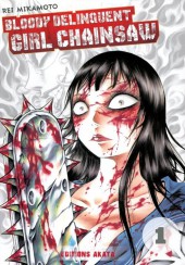 Bloody Delinquent Girl Chainsaw -1- Volume 1