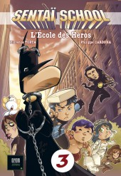 Sentaï School - L'École des héros -3a2016- Tome 3
