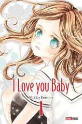 I love you baby -1- Tome 1