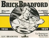 Luc Bradefer - Brick Bradford (Futuropolis) -2- 1938-1939 - la Forteresse de la Peur (Deuxième Partie)