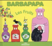 Barbapapa (La Petite Bibliothèque de) -24- Les fruits