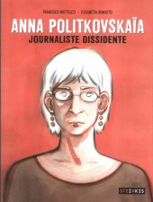 Anna Politkovskaïa - Journaliste dissidente