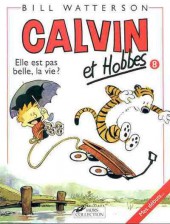 Calvin et Hobbes -8a2000- Elle est pas belle, la vie ?