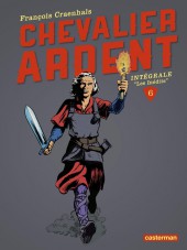 Chevalier Ardent (Intégrale) (2013) -6- Intégrale 6 