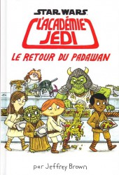 Star Wars - L'Académie Jedi (Jeffrey Brown) -2- Le retour du padawan