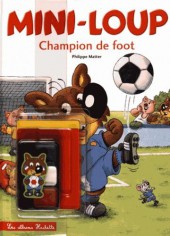 Mini-Loup (Les albums Hachette) -7b16- Mini-loup champion de foot