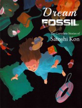Dream Fossil: The Complete Stories of Satoshi Kon (2015) -INT- Dream Fossil: The Complete Stories of Satoshi Kon