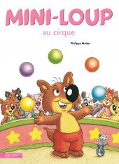 Mini-Loup (Les albums Hachette) -24b10- Mini-loup au cirque