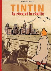Tintin - Divers -2001'- Le rêve et la réalité - l'histoire de la création des aventures de tintin