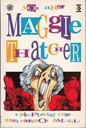 You Are Maggie Thatcher (1987)  - You Are Maggie Thatcher: A Dole-Playing Game