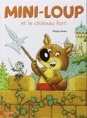 Mini-Loup (Les albums Hachette) -21a08- Mini-loup et le château fort