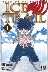 Fairy Tail - Ice Trail -1- Tome 1