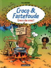 Croco & Fastefoude -2- Croco a les crocs !