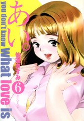 Ai : you don't know what love is -6- Volume 6