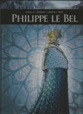 Ils ont fait l'histoire (France Loisirs) -4- Philippe Le Bel