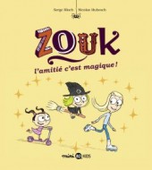 Zouk -10- L'amitié, c'est magique !