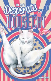 Desperate Housecat & Co. -1- Volume 1