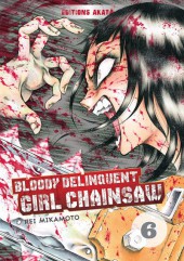 Bloody Delinquent Girl Chainsaw -6- Vol. 6