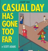 Dilbert (en anglais, Andrews McMeel Publishing) -9- Casual Day Has Gone Too Far