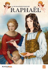 La vie de Raffaello Santi dit Raphaël - La Vie de Raffaello Santi dit Raphaël