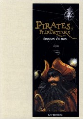 Pirates & flibustiers, écumeurs des mers