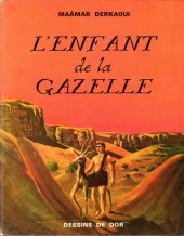 L'enfant de la gazelle - L'Enfant de la gazelle : Conte des bédouins nomades du Sahara