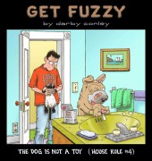 Get Fuzzy (2001) - The dog is not a toy (House rule #4)