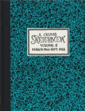R. Crumb Sketchbooks -2- R. Crumb Sketchbook - Volume 2 - March 1966-Sept. 1968
