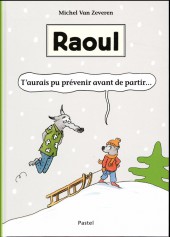 Raoul -3- T'aurais pu prévenir avant de partir...