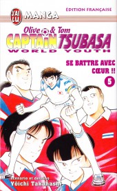 Captain Tsubasa / Olive & Tom - World Youth -5- Se battre avec cœur !!