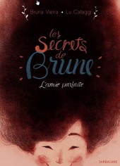 Les secrets de Brune -1- L'amie parfaite