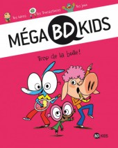 Mega BD Kids -1- Trop de la bulle!