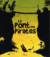 Le pont des pirates - Le Pont des pirates