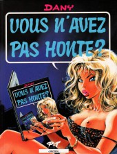 Ça vous intéresse ? -3'- Vous n'avez pas honte ?