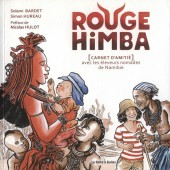 Rouge Himba - Rouge Himba - [Carnet d'amitié] avec les éleveurs nomades de Namibie