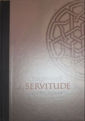 Servitude -TT2- Livre III et IV