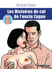 Les histoires de cul de l'oncle Zague - Les Histoires de cul de l'oncle Zague