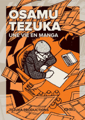 Osamu Tezuka - Biographie -INT- Une vie en manga