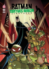 Batman & les Tortues Ninja Aventures -1- Volume 1