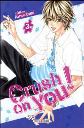 Crush on you ! -3- Tome 3
