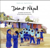 Debout Népal - Debout Népal - [Carnet de route] d'une école à reconstruire